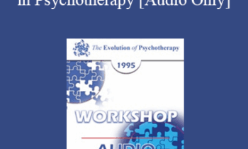 [Audio] EP95 Workshop 11 - Searching: Enlisting the Life Force in Psychotherapy - James F. T. Bugental