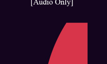 [Audio] IC04 Workshop 54 - Meditation: From Ancient Traditions to Modem Practice - Alexander Simpkins