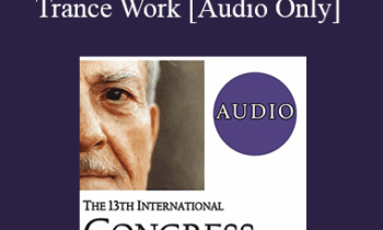 [Audio] IC19 Fundamentals of Hypnosis 06 - The Primacy of Non-Verbal Communication in Creative Trance Work - Stephen Gilligan