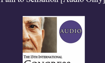 [Audio] IC19 Short Course 16 - Changing the Language of Pain to Sensation - Rachel Hott