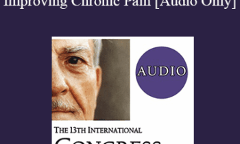 [Audio] IC19 Short Course 18 - A Multi-Systemic Approach to Improving Chronic Pain - James Keyes