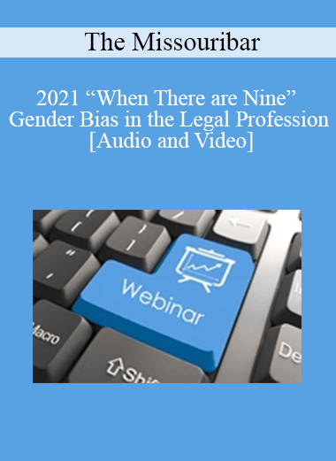 The Missouribar - 2021 “When There are Nine” Gender Bias in the Legal Profession - WSO.lib The Missouribar - 2021 “When There are Nine” Gender Bias in the Legal Profession