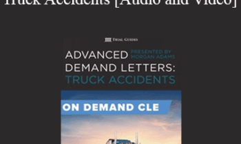 Morgan Adams - Advanced Demand Letters: Truck Accidents