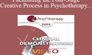 [Audio and Video] BT03 Clinical Demonstration 03 - Facilitating the Four-Stage Creative Process in Psychotherapy - Ernest Rossi