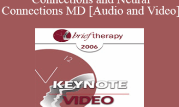 [Audio and Video] BT06 Keynote 01 - Social Connections and Neural Connections: How Promoting Neural Integration Can Make Brief Encounters into Lasting Change - Daniel Siegel