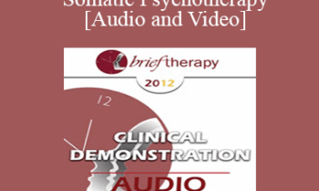 BT12 Clinical Demonstration 09 - Somatic Psychotherapy - Peter Levine