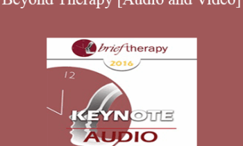 BT16 Keynote Address 03 - Beyond Therapy: Living and Telling In Community - Erving Polster