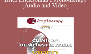 BT96 Clinical Demonstration 01 - Brief Ericksonian Psychotherapy - Jeffrey Zeig