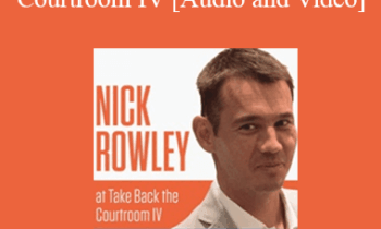Trial Guides - Nick Rowley at Take Back The Courtroom IV