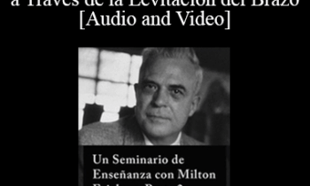 Un Seminario de Enseñanza con Milton Erickson Parte 2 - Lecciones a Través de la Levitación del Brazo