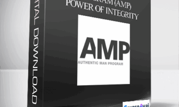 Authentic Man Program (AMP) – Power Of Integrity