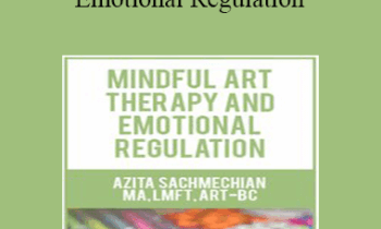 Azita Sachmechian - Mindful Art Therapy and Emotional Regulation