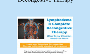 Barbara Ingram-Rice - Lymphedema & Complete Decongestive Therapy: What Every Clinician Needs to Know