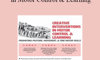Barbara Natell - Creative Interventions in Motor Control & Learning: Promoting Posture