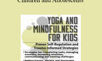 Barbara Neiman - Yoga and Mindfulness for Children and Adolescents: Proven Self-Regulation and Trauma-Informed Strategies