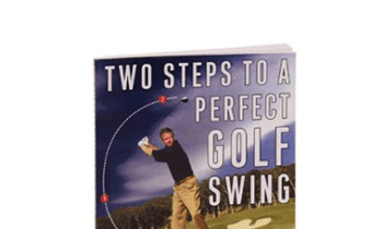 Begin Better Golf - 2 Steps to a Perfect Golf Swing eBook