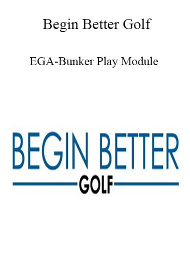 Begin Better Golf - EGA-Bunker Play Module - WSO.lib Begin Better Golf - EGA-Bunker Play Module