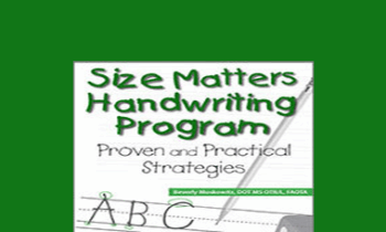 Beverly H Moskowitz - Size Matters Handwriting Program: Proven and Practical Strategies