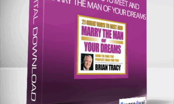 Brian Tracy - 21 Great Ways To Meet And Marry The Man Of Your Dreams