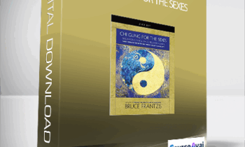 Bruce Frantzis - Chi Gung for the Sexes