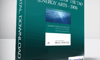 Bruce Kumar Frantzis – Ancient Songs of the Tao (Energy Arts – 2008)