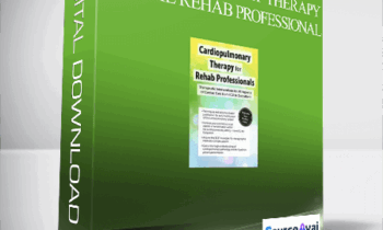 Cardiopulmonary Therapy for the Rehab Professional: Therapeutic Interventions for All Aspects of Cardiac Care - From ICU to Outpatient - Cindy Bauer