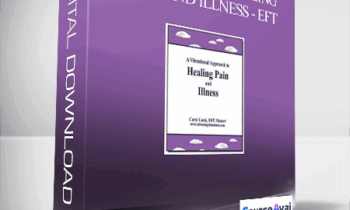 Carol Look - Approach to Healing Pain and Illness - EFT