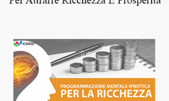 Charlie Fantechi - Programmazione Mentale Ipnotica Per Attrarre Ricchezza E ProsperitÃ