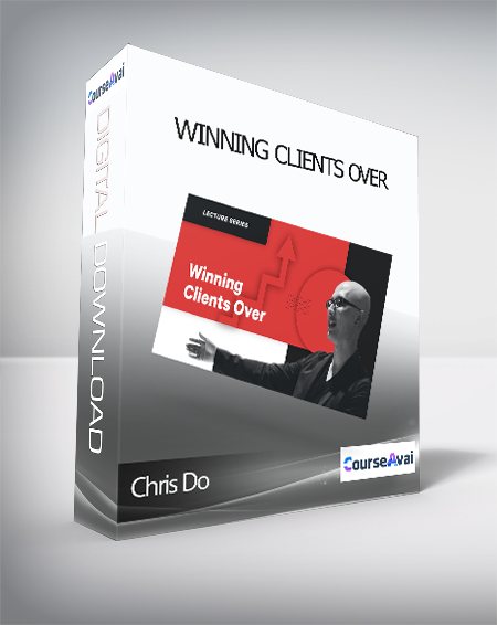 Chris Do - Winning Clients Over - WSO.lib Chris Do - Winning Clients Over