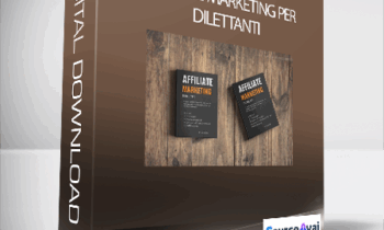 Clickbank Italia - Affiliate Marketing Per Dilettanti (Affiliate Marketing Per Dilettanti™ di Guida Clickbank Italia)