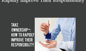 Contagious Companies - Take Ownership!™ How to Rapidly Improve Their Responsibility