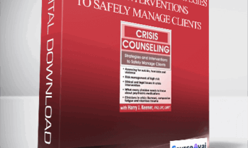 Crisis Counseling: Strategies and Interventions to Safely Manage Clients - Harry Keener