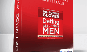 Dating Essentials - Master Your Mind B - Robert Glover