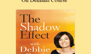 Debbie Ford - The Shadow Effect - On Demand Course
