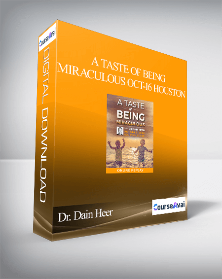 Dr. Dain Heer - A Taste of Being Miraculous Oct-16 Houston - WSO.lib Dr. Dain Heer - A Taste of Being Miraculous Oct-16 Houston