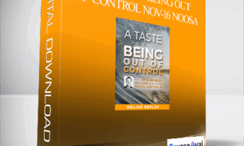 Dr. Dain Heer - A Taste of Being Out of Control Nov-16 Noosa