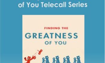 Dr. Dain Heer - Finding the Greatness of You Telecall Series