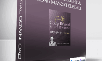 Dr. Dain Heer - Going Beyond Right & Wrong May-20 Telecall