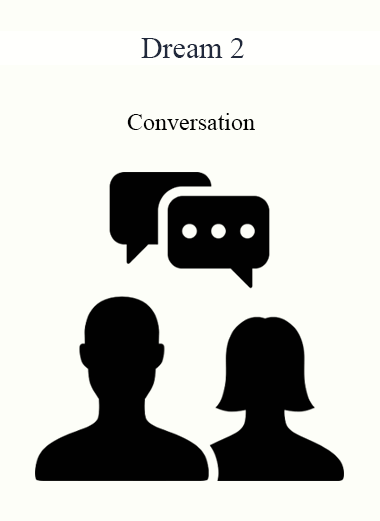 Dream 2 - Conversation - WSO.lib Dream 2 - Conversation