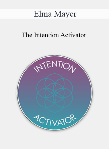 Elma Mayer - The Intention Activator - WSO.lib Elma Mayer - The Intention Activator