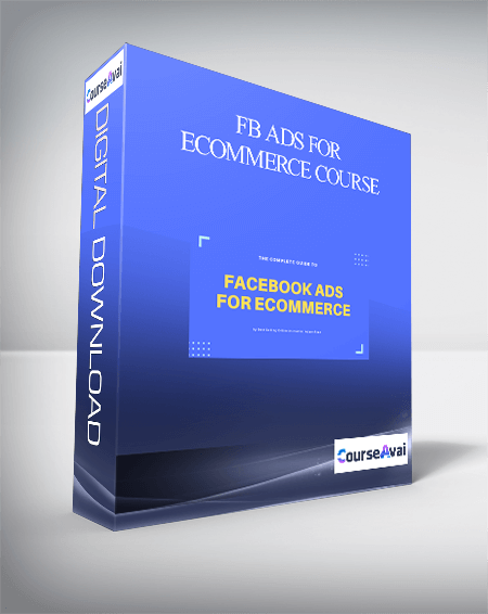 FB Ads for Ecommerce Course - WSO.lib FB Ads for Ecommerce Course