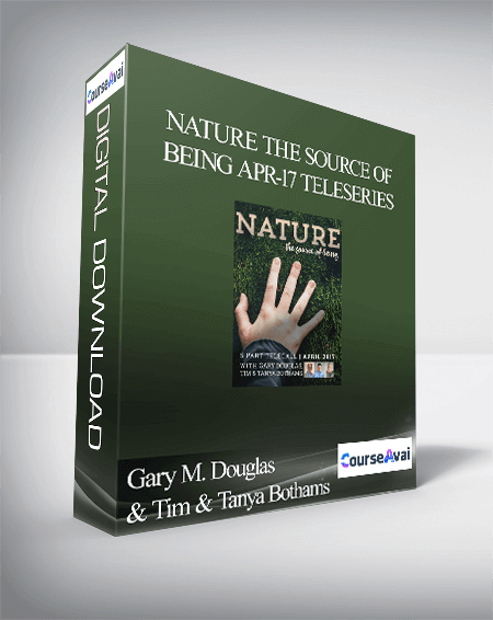 Gary M. Douglas & Tim & Tanya Bothams - Nature the Source of Being Apr-17 Teleseries - WSO.lib Gary M. Douglas & Tim & Tanya Bothams - Nature the Source of Being Apr-17 Teleseries