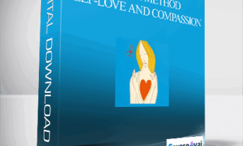 Hale Dwoskin - Sedona Method - Self-Love and Compassion