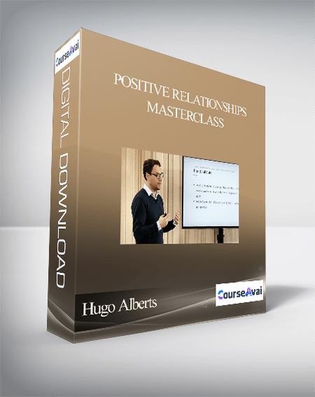 Hugo Alberts - Positive Relationships Masterclass - WSO.lib Hugo Alberts - Positive Relationships Masterclass
