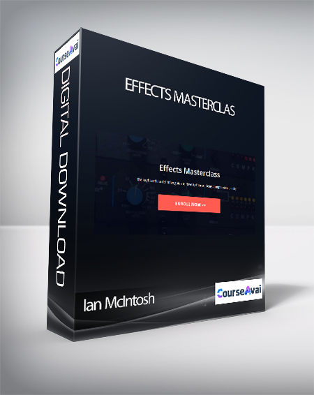 Ian McIntosh - Effects Masterclas - WSO.lib Ian McIntosh - Effects Masterclas