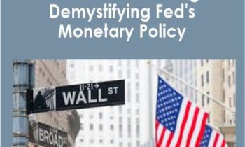Investment Banking - Demystifying Fed's Monetary Policy