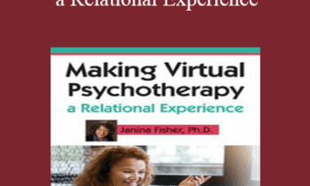 Janina Fisher - Making Virtual Psychotherapy a Relational Experience