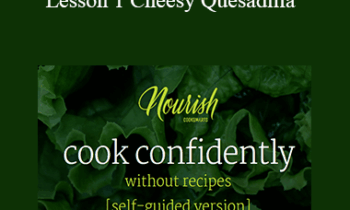 Jess Dang - CookSmarts Nourish 2017 - Lesson 1 Cheesy Quesadilla & Green Salad with Vinaigrette