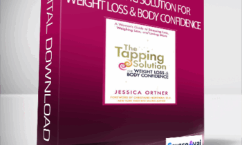 Jessica Ortner - The Tapping Solution for Weight Loss & Body Confidence