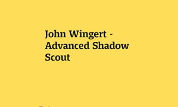 John Wingert - Advanced Shadow Scout